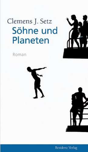 Söhne und Planeten de Clemens J. Setz