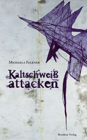 Kaltschweißattacken de Michaela Falkner