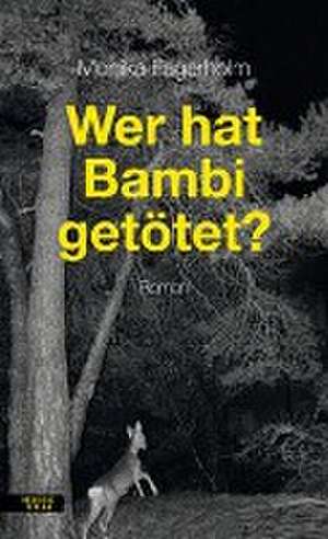 Wer hat Bambi getötet? de Monika Fagerholm