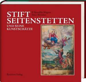 Stift Seitenstetten und seine Kunstschätze de P. Benedikt Wagner