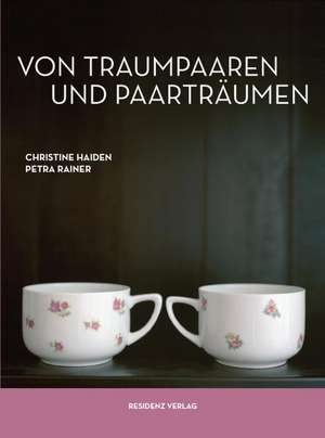 Von Traumpaaren und Paarträumen de Christine Haiden