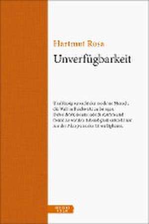 Unverfügbarkeit de Hartmut Rosa