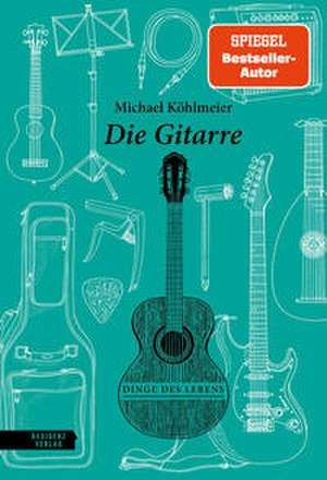 Die Gitarre de Michael Köhlmeier