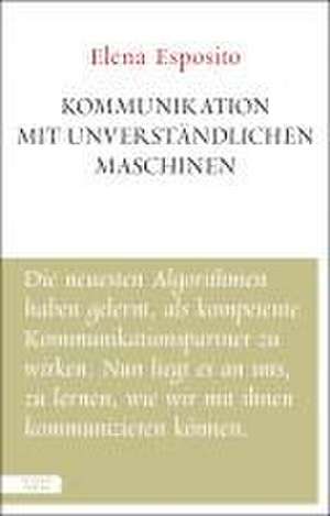 Kommunikation mit unverständlichen Maschinen de Elena Esposito