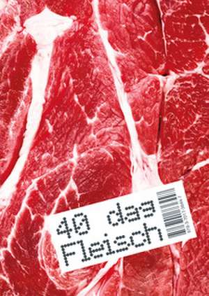 40 dag Fleisch de Sarah Pichlkastner