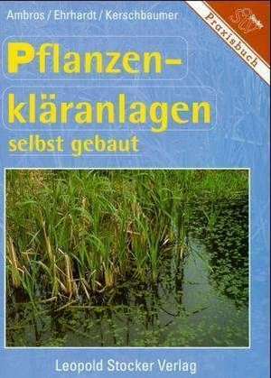 Pflanzenkläranlagen selbst gebaut de Reinhold Ambros