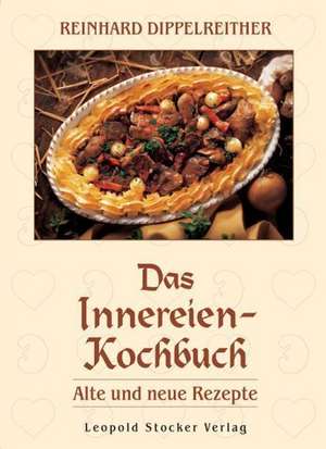 Das Innereien-Kochbuch de Reinhard Dippelreither