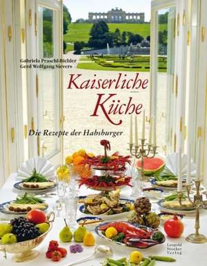 Kaiserliche Küche de Gabriele Praschl-Bichler