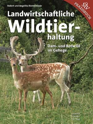 Landwirtschaftliche Wildtierhaltung de Robert Riemelmoser