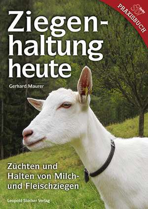 Ziegenhaltung heute de Gerhard Maurer