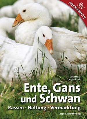 Ente, Gans und Schwan de Alexandra Vogel-Reich