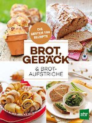 Brot, Gebäck & Brotaufstriche de Leopold Stocker Verlag