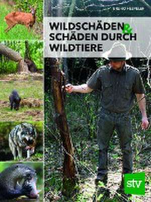 Wildschäden & Schäden durch Wildtiere de Bruno Hespeler