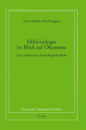 Ekklesiologie im Blick auf Ökumene de Anno Schulte-Herbrüggen