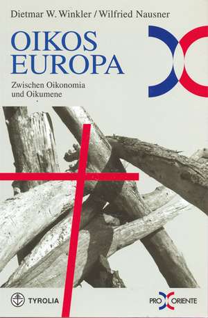 Oikos Europa zwischen Oikonomia und Oikumene . de Wilfried Nausner