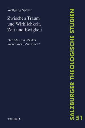 Zwischen Traum und Wirklichkeit, Zeit und Ewigkeit de Wolfgang Speyer