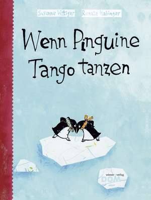 Wenn Pinguine Tango tanzen de Susanne Vettiger