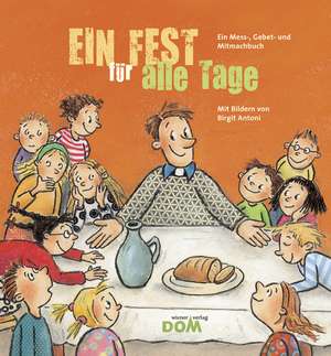 Ein Fest für alle Tage de Birgit Antoni