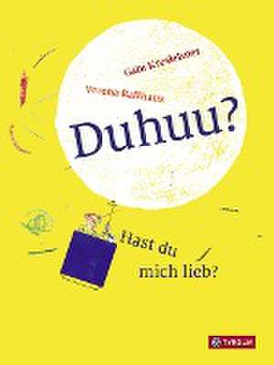 Duhuu? Hast du mich lieb? de Gabi Kreslehner