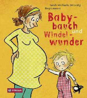 Babybauch und Windelwunder de Sarah Michaela Orlovský