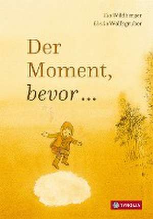 Der Moment, bevor ... de Ela Wildberger