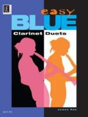 Easy Blue Clarinet Duets de James Rae