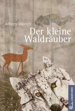 Der kleine Waldräuber de Albert Wendt