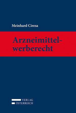 Kommentar zum Arzneimittelwerberecht de Meinhard Ciresa