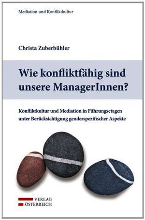 Wie konfliktfähig sind unsere ManagerInnen? de Christa Zuberbühler