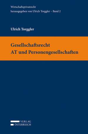 Gesellschaftsrecht AT und Personengesellschaften de Ulrich Torggler