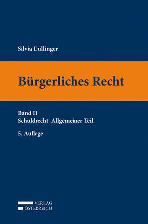 Bürgerliches Recht II. Schuldrecht Allgemeiner Teil de Silvia Dullinger