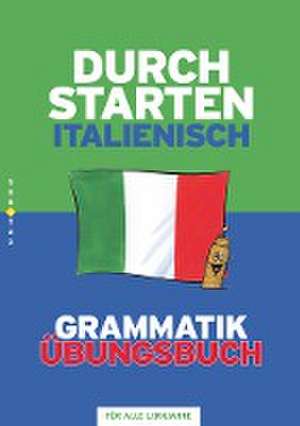 Alle Lernjahre - Grammatik-Training - Dein Übungsbuch de Laura Isnenghi