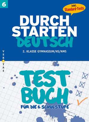 Durchstarten Deutsch 6. Schuljahr. Testbuch mit Lösungsheft de Ewald Cerwenka