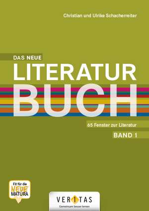 Das neue Literaturbuch - 65 Fenster zur Literatur. Schülerbuch de Christian Schacherreiter