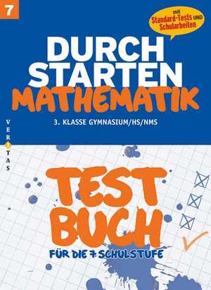 Durchstarten Mathematik 7. Schulstufe / 3. Klasse - Gymnasium/HS/NMS de Mone Crillovich-Cocoglia