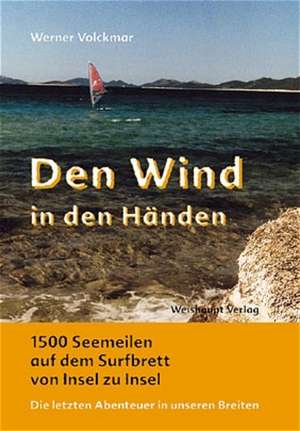 Den Wind in den Händen de Werner Volckmar