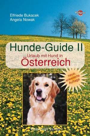 Hunde-Guide. Urlaub mit Hund in Österreich 2004/05 de Elfriede Bukacek