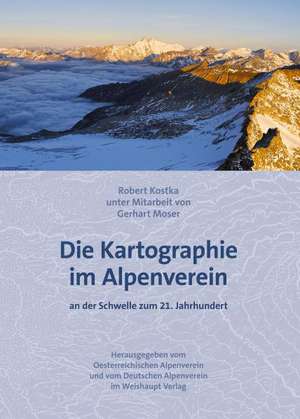 Die Kartographie im Alpenverein de Robert Kostka