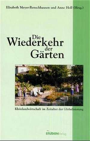 Die Wiederkehr der Gärten de Elisabeth Meyer-Renschhausen