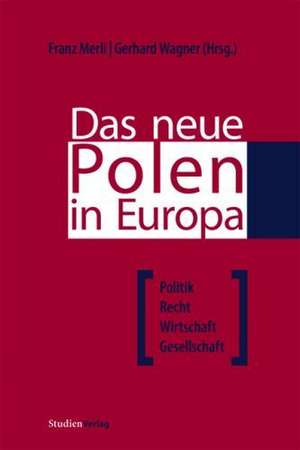 Das neue Polen in Europa de Franz Merli