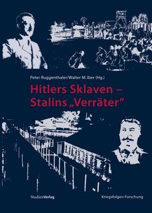 Hitlers Sklaven - Stalins "Verräter" de Peter Ruggenthaler