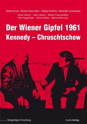 Der Wiener Gipfel 1961 de Stefan Karner