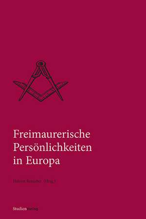 Freimaurerische Persönlichkeiten in Europa de Helmut Reinalter