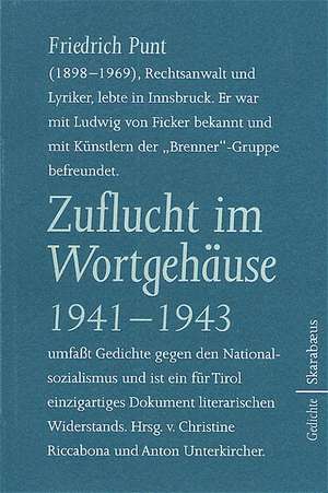 Zuflucht im Wortgehäuse 1941-1943 de Friedrich Punt