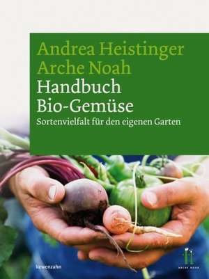 Handbuch Bio-Gemüse de Andrea Heistinger