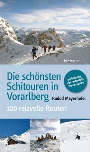 Die schönsten Schitouren in Vorarlberg de Rudolf Mayerhofer