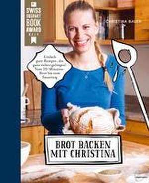 Brot backen mit Christina de Christina Bauer