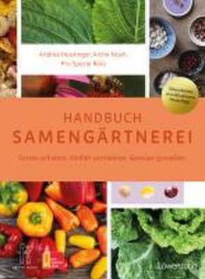 Handbuch Samengärtnerei de Andrea Heistinger