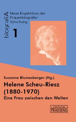 Helene Scheu-Riesz (1880 - 1970) de Susanne Blumesberger