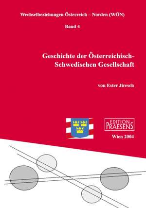 Geschichte der Österreichisch-Schwedischen Gesellschaft de Ester Jiresch